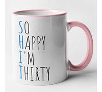 Funny 30th Birthday Mug- Blue Shit - So Happy Im Thirty (Blue) (Pink)