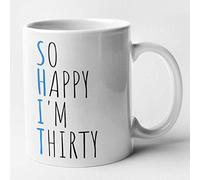 Funny 30th Birthday Mug- Blue Shit - So Happy Im Thirty (Blue) (White)