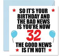 Funny 32nd Birthday Card for Women and Men, Bad News | Happy Birthday Cards for 32 Year Old Son Daughter Brother Sister Cousin Friend, 145mm Bday Greeting Cards
