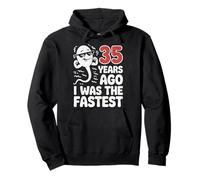 Funny 35th Birthday 35 Years Ago I Was The Fastest Joke Pullover Hoodie