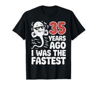 Funny 35th Birthday 35 Years Ago I was The Fastest Joke T-Shirt