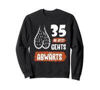 Funny 35th Birthday Shirt Gag Gift Downhill Humor Sweatshirt
