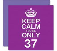 Funny 37th Birthday Cards for Men Woman - Keep Calm - Fun Happy Birthday Card for Son Mum Brother Daughter Dad Sister Uncle Auntie Cousin, 145mm Joke Humour Greeting Cards