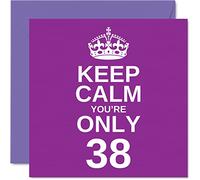 Funny 38th Birthday Cards for Men Woman - Keep Calm - Fun Happy Birthday Card for Son Mum Brother Daughter Dad Sister Uncle Auntie Cousin, 145mm Joke Humour Greeting Cards