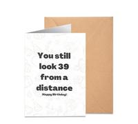 Funny 40th Birthday Card，40th Birthday Gift Ideas，Hilarious Birthday You Still Look 39 From A Distance Funny Birthday Cards For Friend,Family Member,Colleague,12 * 17cm
