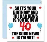 Funny 40th Birthday Card for Men Women - Bad News - Happy Birthday Cards for 40 Year Old Brother Sister Auntie Uncle Cousin Friend, 145mm Bday Greeting Cards Gift