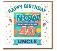Funny 40th Birthday Card for Uncle - ‘Now That’s What I Call 40’ Balloons and Confetti Design