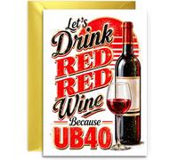 Funny 40th Birthday Card - Let's Drink Red Red Wine Because UB40 - Humorous Milestone Birthday Card for Him or Her - A5 Card with Gold Lustre Envelope - UK Made