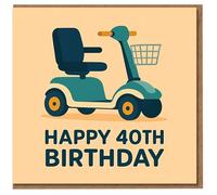 Funny 40th Birthday Card - Mobility Scooter Cartoon - Happy 40th Birthday Joke Card for Adults, Friends or Colleagues