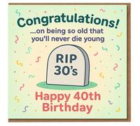 Funny 40th Birthday Card - RIP 30s Gravestone with Confetti - Congratulations... on being so old that you'll never die young - Humorous Milestone Banter for Friends, Him or Her