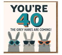 Funny 40th Birthday Card - You're 40 The Grey Hares Are Coming - Rabbits in Sunglasses Pun Joke for Him or Her
