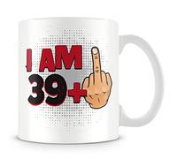 Funny 40th Birthday Mug - I Am 39+1 - Rude 40th Birthday Gift for Women and Men