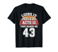 Funny 43rd Gift Idea Birthday 43rd Birthday Tee Men &Women T-Shirt
