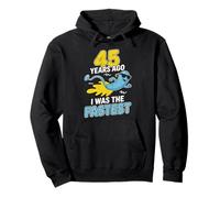 Funny 45th Birthday 45 Years Ago I Was The Fastest Joke Pullover Hoodie