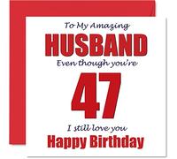 Funny 47th Birthday Cards for Husband - 47 I Still Love You - Happy Birthday Card for Husband from Wife Partner, Hubby Banter Gifts, 145mm Joke Humour Greeting Cards