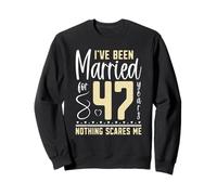 Funny 47th Wedding Anniversary Married For 47 Years Couples Sweatshirt