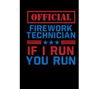 Funny 4th of July Firework Technician Pyromaniac USA Design Lined Notebook: Independence Day USA Notebook, Proud to be an American Gifts, 120 pages 6x9