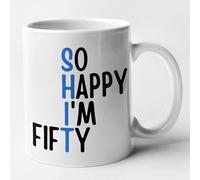 Funny 50th Birthday Mug - So Happy I'm Fifty (Blue Shit) 50th Mug (White)