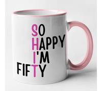 Funny 50th Birthday Mug - So Happy I'm Fifty (pink shit) Mug (Pink)