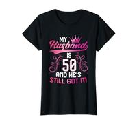 Funny 50th Birthday My Husband is 50 and He's Still Got It T-Shirt