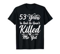 Funny 53rd Anniversary Wedding He and She Family T-Shirt