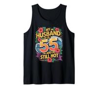 Funny 55th Birthday My Husband is 55 and Still Hot Tank Top