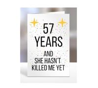 Funny 57 years Anniversary Card, 57th Wedding Anniversary Present for Men or Women, Joke, Silly Gift for Wife, Girlfriend, She hasn't Killed Me Yet, Female, Her, A5-117a_58