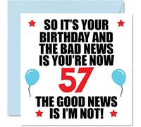 Funny 57th Birthday Card for Women and Men, Bad News | Happy Birthday Cards for 57 Year Old Mum or Dad Auntie Uncle Nan Grandad, 145mm Bday Greeting Cards Gift