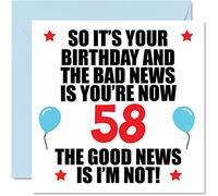 Funny 58th Birthday Card for Men Women - Bad News - Happy Birthday Cards for 58 Year Old Dad Mum Auntie Uncle Nan Grandad, 145mm Bday Greeting Cards Gift