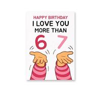 Funny 6-7 Birthday, Greeting Card - Birthday Card From Daughter, Son, Girlfriend, Boyfriend, Partner Birthday Card, Six Seven Meme