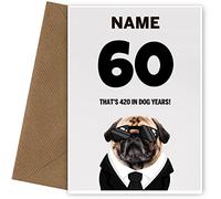 Funny 60th Birthday Card for Him or Her | 60 is 420 in Dog Years | Happy Birthday Card for Male, Female on their 60th Bday when they turn 60 Years Old! Fun Pug Banter Joke Card