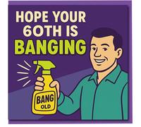 Funny 60th Birthday Card - Hope Your 60th Is Banging - Retro Cartoon Man with Cleaning Spray Joke - Humorous Milestone Card for Him or Her