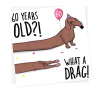 Funny 60th Birthday Card - What a Drag, Sausage Dog Joke Cards