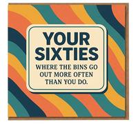 Funny 60th Birthday Card - Your Sixties, Where the Bins Go Out More Often Than You Do - Retro Wavy Design, Humorous Milestone Card for Him or Her, Friends and Family