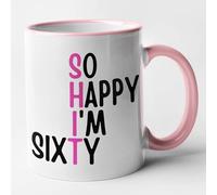 Funny 60th Birthday Mug - So Happy I'm Sixty (Pink Shit) (Pink)