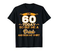 Funny 60th Birthday Shirt I'm 60 Today Gift For All T-Shirt