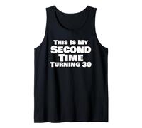Funny 60th Birthday This Is My Second Time Turning 30 Tank Top