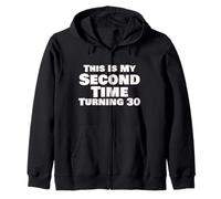 Funny 60th Birthday This Is My Second Time Turning 30 Zip Hoodie