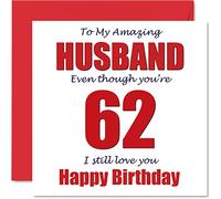 Funny 62nd Birthday Cards for Husband - 62 I Still Love You - Happy Birthday Card for Husband from Wife Partner, Hubby Banter Gifts, 145mm Joke Humour Greeting Cards
