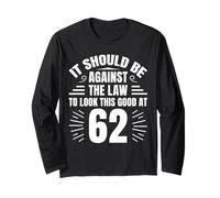 Funny 62nd Birthday Gag Joke Saying 62 Year Old Long Sleeve T-Shirt
