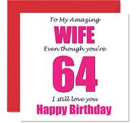 Funny 64th Birthday Cards for Wife - 64 I Still Love You - Happy Birthday Card for Wife from Husband Partner, Wifey Banter Gifts, 145mm Joke Humour Greeting Cards
