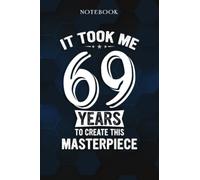 Funny 69 Years Old Joke 69th Birthday Gag Gift Idea - Lined Notebook: 1953 69th Birthday Gifts for Women & Him Journal, Funny Is You 69 Gift Idea for ... Old Party Supplies Decorations for Him, Her