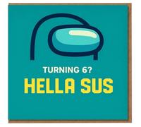 Funny 6th Birthday Card for Kids Gamer - 'Turning 6? Hella Sus' Meme Style, Teal Space Helmet Illustration