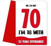 Funny 70th Birthday Card for Women and Men - Not 70, 18 with 52 Years Experience - Humorous Joke for Mum Dad Friend Brother Sister as not 70 Birthday Card