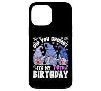 Funny 70th Birthday For Women Did You Gnome Its My Birthday Case for iPhone 13 Pro Max