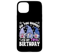 Funny 70th Birthday For Women Did You Gnome Its My Birthday Case for iPhone 15 Plus