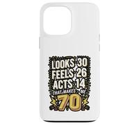 Funny 70th Birthday Looks 30 Feels 26 Acts 14 Case for iPhone 13 Pro Max