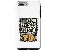 Funny 70th Birthday Looks 30 Feels 26 Acts 14 Case for iPhone 7 Plus/8 Plus