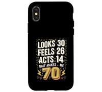 Funny 70th Birthday Looks 30 Feels 26 Acts 14 Case for iPhone X/XS