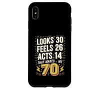 Funny 70th Birthday Looks 30 Feels 26 Acts 14 Case for iPhone XS Max